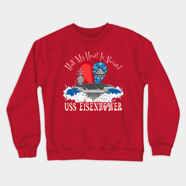 Half My Heart - USS Eisenhower Crewneck Sweatshirt by MilitaryVetShop